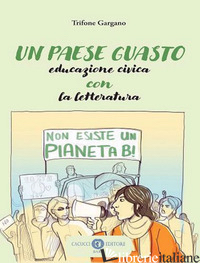 PAESE GUASTO. EDUCAZIONE CIVICA CON LA LETTERATURA (UN) - GARGANO TRIFONE