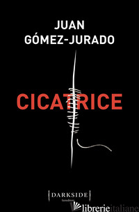 CICATRICE - GOMEZ-JURADO JUAN