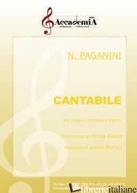 CANTABILE. PER VIOLA E ORCHESTRA D'ARCHI. PARTITURA - PAGANINI NICCOLO'; BIANCO A. (CUR.)