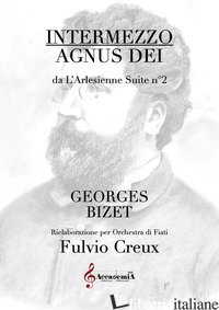 INTERMEZZO AGNUS DEI - BIZET GEORGES; CREUX F. (CUR.)