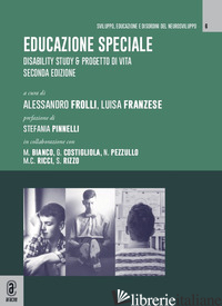 EDUCAZIONE SPECIALE. DISABILITY STUDY & PROGETTO DI VITA - FROLLI A. (CUR.); FRANZESE L. (CUR.)
