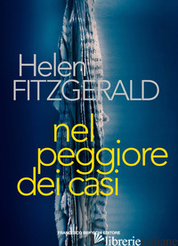 NEL PEGGIORE DEI CASI - FITZGERALD HELEN