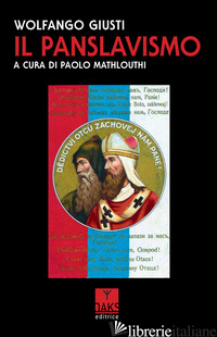 PANSLAVISMO (IL) - GIUSTI WOLFANGO; MATHLOUTHI P. (CUR.)