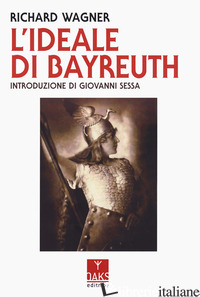 IDEALE DI BAYREUTH (L') - WAGNER RICHARD