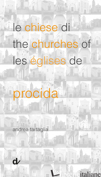 CHIESE DI PROCIDA-THE CHURCHES OF PROCIDA-LES EGLISES DE PROCIDA (LE) - TARTAGLIA ANDREA
