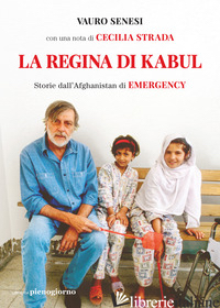 REGINA DI KABUL. STORIE DALL'AFGHANISTAN DI EMERGENCY (LA) - SENESI VAURO