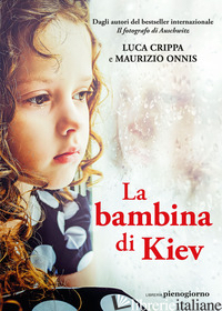 BAMBINA DI KIEV (LA) - CRIPPA LUCA; ONNIS MAURIZIO