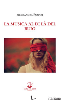 MUSICA AL DI LA' DEL BUIO (LA) - FUNARI ALESSANDRA