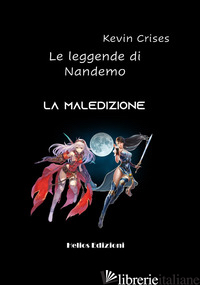 MALEDIZIONE. LE LEGGENDE DI NANDEMO (LA) - CRISES KEVIN; MALOBERTI K. (CUR.)