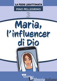 MARIA, L'INFLUENCER DI DIO - PELLEGRINO PINO