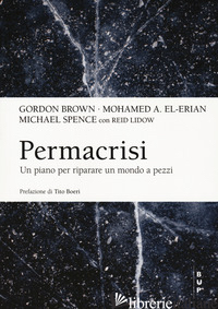 PERMACRISI. UN PIANO PER RIPARARE UN MONDO A PEZZI - BROWN GORDON; EL-ERIAN MOHAMED; SPENCE MICHAEL; LIDOW REID