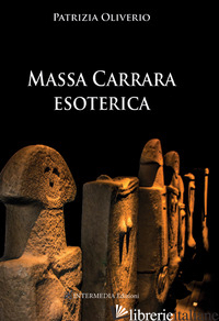 MASSA CARRARA ESOTERICA - OLIVERIO PATRIZIA