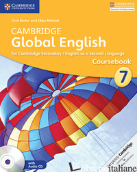 CAMBRIDGE GLOBAL ENGLISH. STAGES 7-9. STAGE 7 COURSEBOOK. PER LA SCUOLA MEDIA. C - BARKER CHRIS; MITCHELL LIBBY