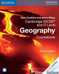 CAMBRIDGE IGCSE AND O LEVEL GEOGRAPHY. PER GLI ESAMI DAL 2020. COURSEBOOK. PER L - CAMBERS GARY; SIBLEY STEVE