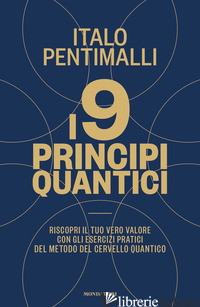 9 PRINCIPI QUANTICI (I) - PENTIMALLI ITALO
