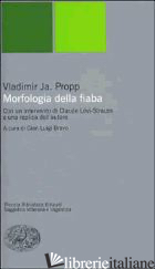 MORFOLOGIA DELLA FIABA - PROPP VLADIMIR; BRAVO G. L. (CUR.)