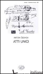 ATTI UNICI - CECHOV ANTON