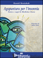 AGOPUNTURA PER L'INSONNIA. SONNO E SOGNI IN MEDICINA CINESE - MONTAKAB HAMID; CASTROVILLI F. (CUR.)