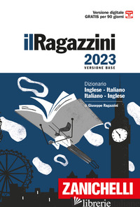 RAGAZZINI 2023. DIZIONARIO INGLESE-ITALIANO, ITALIANO-INGLESE. VERSIONE BASE. CO - RAGAZZINI GIUSEPPE