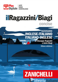 RAGAZZINI/BIAGI CONCISE. DIZIONARIO INGLESE-ITALIANO. ITALIAN-ENGLISH DICTIONARY - RAGAZZINI GIUSEPPE; BIAGI ADELE