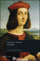 SATIRE - ARIOSTO LUDOVICO; DAVICO BONINO G. (CUR.)