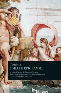 IDILLI E EPIGRAMMI. TESTO GRECO A FRONTE - TEOCRITO; PALUMBO STRACCA B. M. (CUR.)
