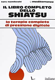 LIBRO COMPLETO DELLO SHIATSU (IL) - NAMIKOSHI TOKUJIRO