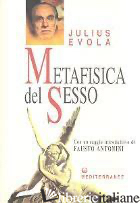 METAFISICA DEL SESSO - EVOLA JULIUS; DE TURRIS G. (CUR.)