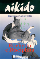 AIKIDO. ETICHETTA E DISCIPLINA - NOBUYOSHI TAMURA