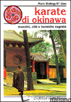 KARATE' DI OKINAWA - BISHOP MARK; BALLARDINI B. (CUR.)