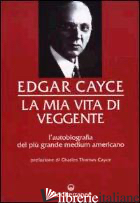 MIA VITA DI VEGGENTE (LA) - CAYCE EDGAR