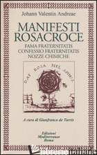 MANIFESTI ROSACROCE. FAMA FRATERNITATIS-CONFESSIO FRATERNITATIS-NOZZE CHIMICHE - ANDREAE JOHANN V.; DE TURRIS G. (CUR.)