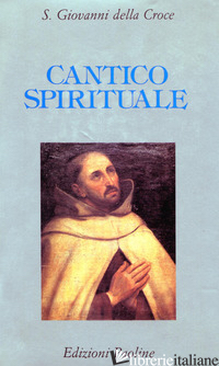 CANTICO SPIRITUALE - GIOVANNI DELLA CROCE (SAN); PACHO E. (CUR.)