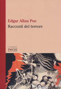 RACCONTI DEL TERRORE - POE EDGAR ALLAN; APOLLONIO C. (CUR.)