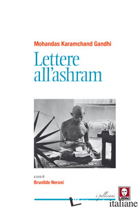 LETTERE ALL'ASHRAM - GANDHI MOHANDAS KARAMCHAND; NERONI B. (CUR.)