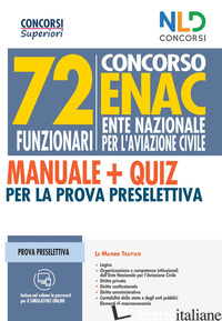 CONCORSO 72 FUNZIONARI ENAC (ENTE NAZIONALE AVIAZIONE CIVILE). MANUALE + QUIZ PE - AAVV