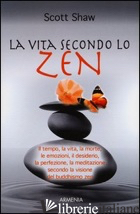 VITA SECONDO LO ZEN (LA) - SHAW SCOTT
