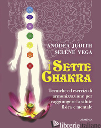 SETTE CHAKRAS (I) - JUDITH ANODEA; VEGA SELENE