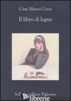 LIBRO DI LEGNO (IL) - COSTA GIAN MAURO
