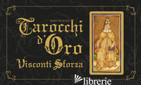 TAROCCHI D'ORO VISCONTI SFORZA. CON 78 CARTE - PACKARD MARY