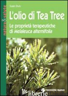 OLIO DI TEA TREE. LE PROPRIETA' TERAPEUTICHE DI MELALEUCA ALTERNIFOLIA (L') - DRURY SUSAN; ROSSI E. (CUR.)