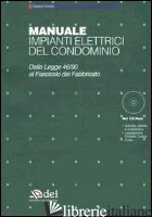 MANUALE IMPIANTI ELETTRICI DEL CONDOMINIO. DALLA LEGGE 46/90 AL FASCICOLO DEL FA - DONATO GAETANO