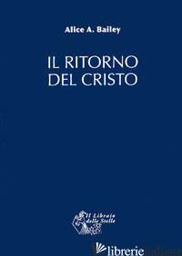 RITORNO DEL CRISTO (IL) - BAILEY ALICE A.