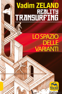 SPAZIO DELLE VARIANTI. REALITY TRANSURFING (LO). VOL. 1 - ZELAND VADIM