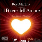 POTERE DELL'AMORE. CON CD AUDIO (IL) - MARTINA ROY