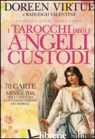 TAROCCHI DEGLI ANGELI CUSTODI. 78 CARTE. CON LIBRO (I) - VIRTUE DOREEN; RADLEIGH VALENTINE