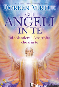 ANGELI IN TE. PORTA PACE E CAMBIAMENTI POSITIVI NELLA TUA VITA (GLI) - VIRTUE DOREEN