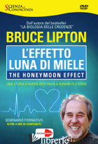 EFFETTO LUNA DI MIELE. THE HONEYMOON EFFECT. DVD (L') - LIPTON BRUCE H.