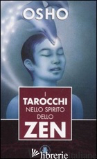 TAROCCHI NELLO SPIRITO DELLO ZEN (I) - OSHO