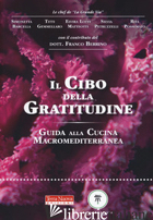 CIBO DELLA GRATITUDINE. GUIDA ALLA CUCINA MACROMEDITERRANEA (IL) - BERRINO FRANCO